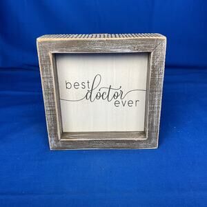 Best Doctor Ever Wooden Box Sign - Rustic Distressed Farmhouse Shelf Sitter